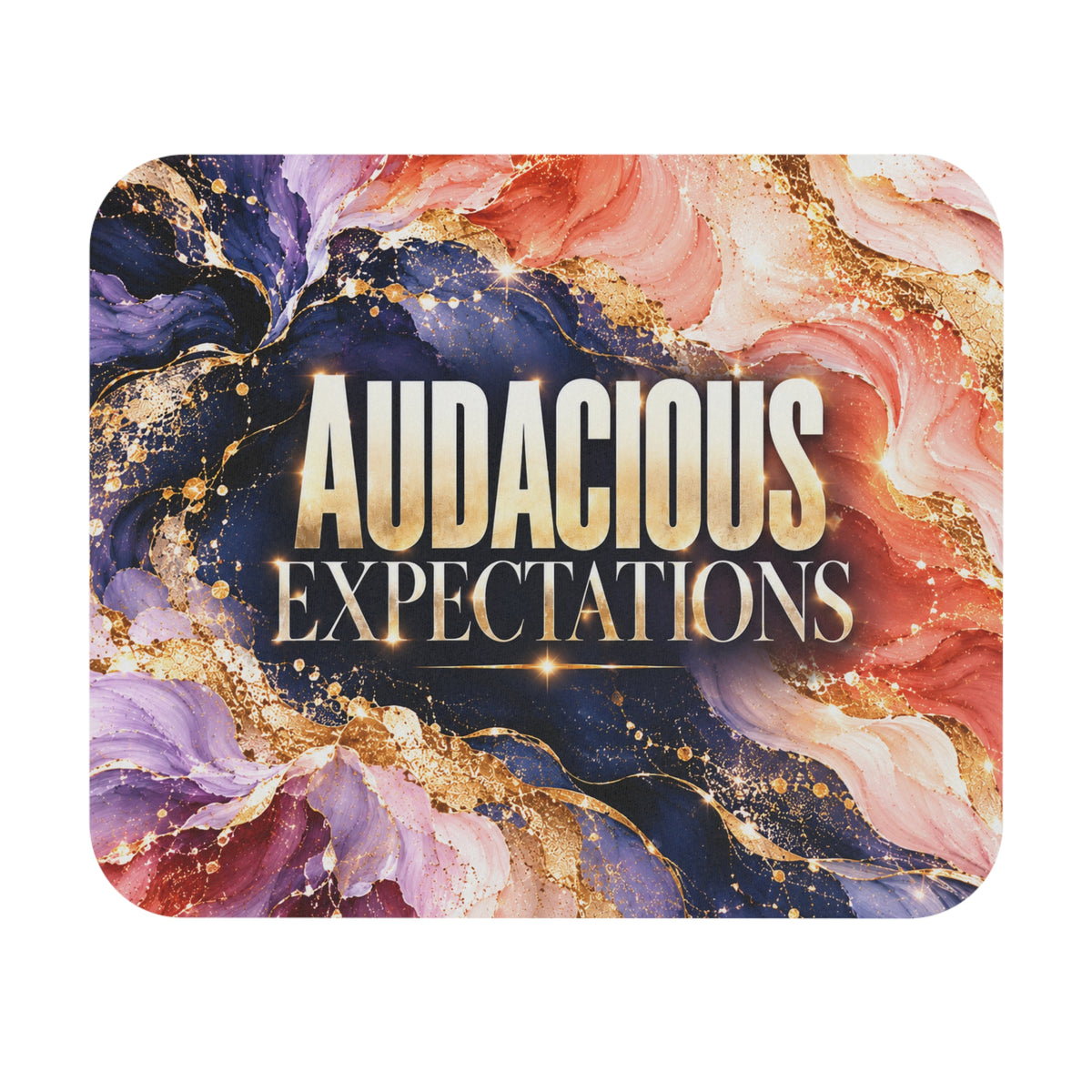 Audacious Expectations Mouse Pad