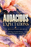 Audacious Expectations: The Reflection Journal
